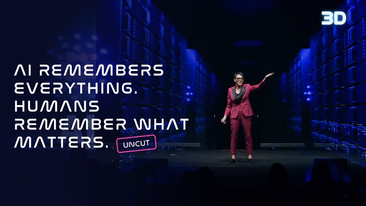 AI Remembers Everything. Humans Remember What Matters. (3D immersive keynote)